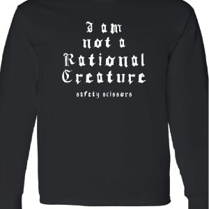 I am not a Rational Creature Long Sleeve Shirt